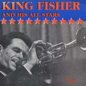 CD Shop - KING FISHER AND HIS ALL STARS