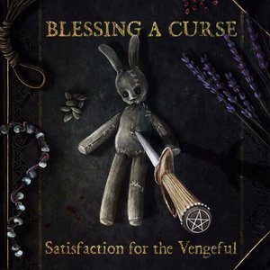 CD Shop - BLESSING A CURSE SATISFACTION FOR THE VENGEFUL