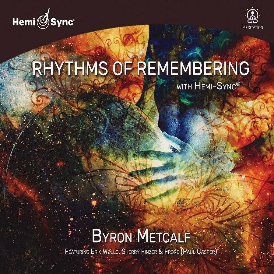 CD Shop - METCALF, BYRON RHYTHMS OF REMEMBERING WITH HEMI-SYNC