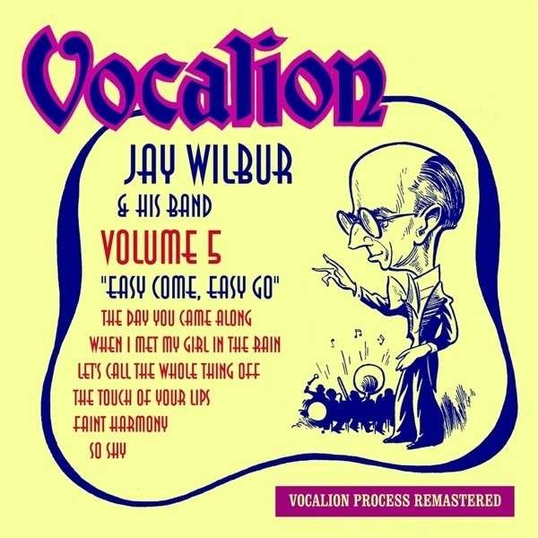 CD Shop - WILBUR, JAY VOL. 5:  EASY COME, EASY GO