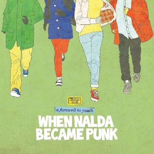 CD Shop - WHEN NALDA BECAME PUNK A FAREWELL TO YOUTH