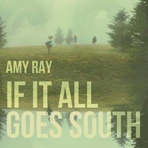 CD Shop - RAY, AMY IF IT ALL GOES SOUTH