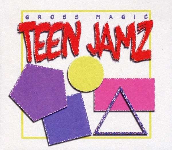 CD Shop - GROSS MAGIC TEEN JAMZ