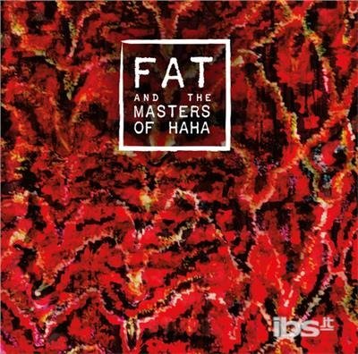 CD Shop - FAT & THE MASTERS OF HAHA FAT & THE MASTERS OF HAHA