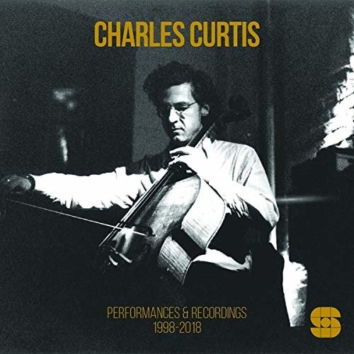 CD Shop - CURTIS, CHARLES PERFORMANCES & RECORDINGS 1998-2018