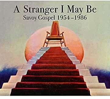 CD Shop - V/A A STRANGER I MAY BE : SAVOY GOSPEL 1954 - 1986