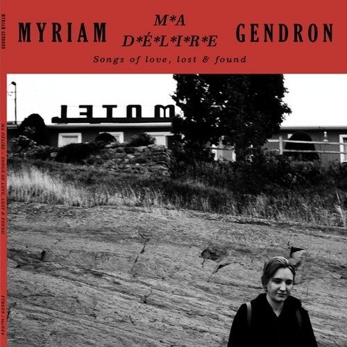 CD Shop - GENDRON, MYRIAM MA DELIRE - SONGS OF LOVE, LOST & FOUND