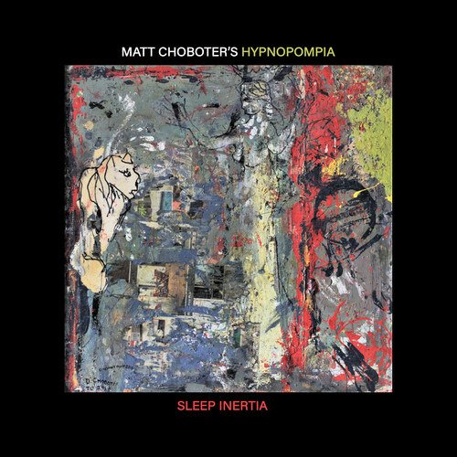 CD Shop - CHOBOTER, MATT -HYPNOPOMP SLEEP INERTIA