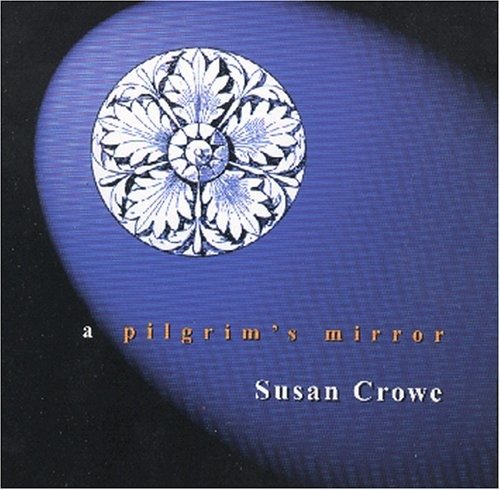 CD Shop - CROWE, SUSAN A PILGRIM\