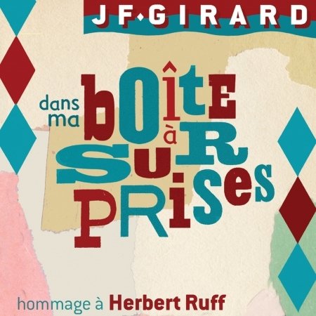 CD Shop - GIRARD, JF DANS MA BOITE A SURPRISES: HOMMAGE A HERBERT RUFF