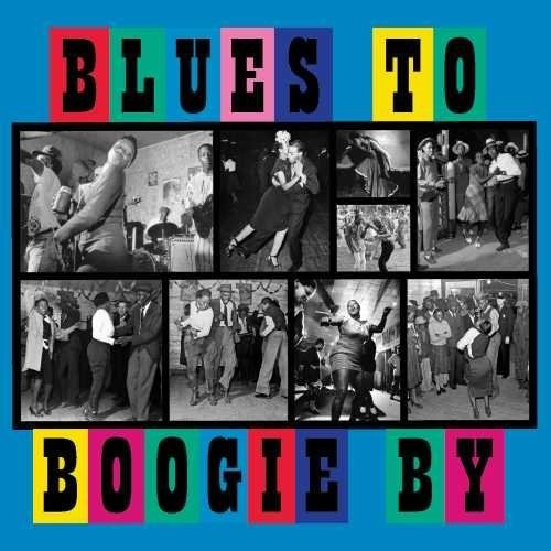 CD Shop - V/A BLUES TO BOOGIE BY