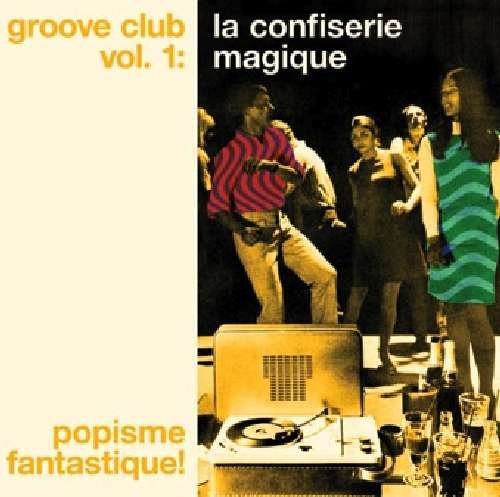 CD Shop - V/A GROOVE CLUB VOL.1: LA CONFISERIE MAGIQUE