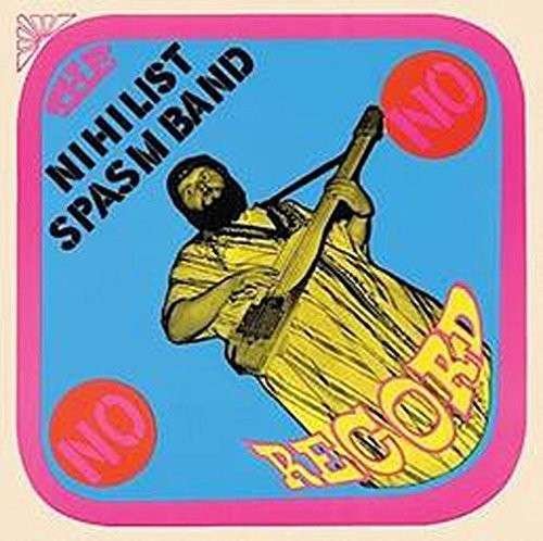 CD Shop - NIHILIST SPASM BAND NO RECORD