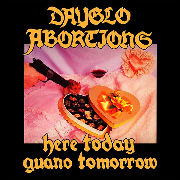 CD Shop - DAYGLO ABORTIONS HERE TODAY GUANO TOMORROW