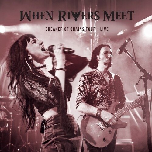 CD Shop - WHEN RIVERS MEET BREAKERS OF CHAINS TOUR LIVE