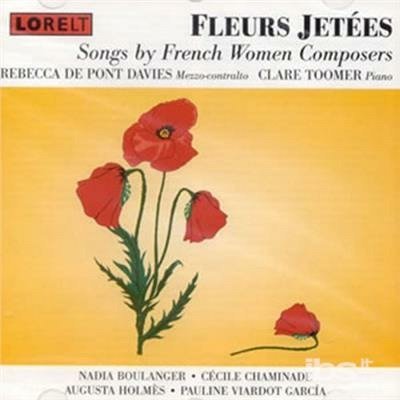 CD Shop - PONT DAVIES, REBECCA DE FLEURS JETEES: SONGS BY FRENCH WOMEN COMPOSERS