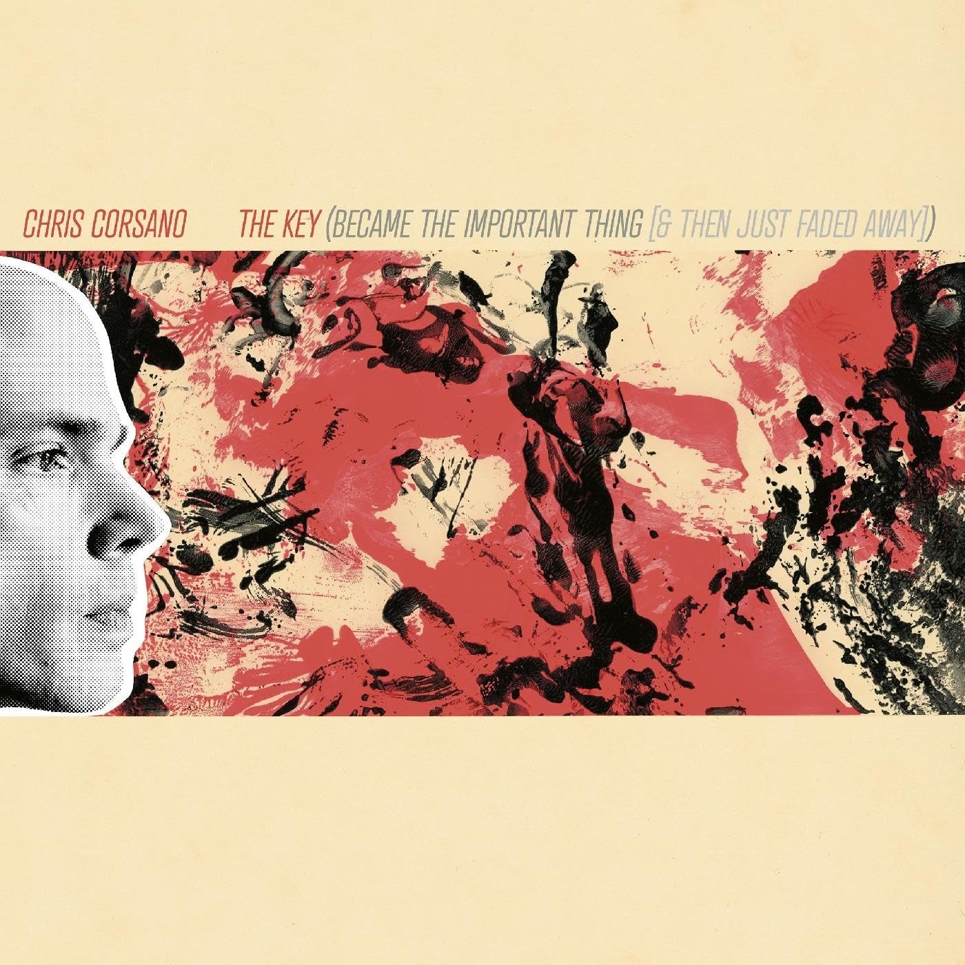 CD Shop - CORSANO, CHRIS THE KEY (BECAME THE IMPORTANT THING [& THEN JUST FADED AWAY])