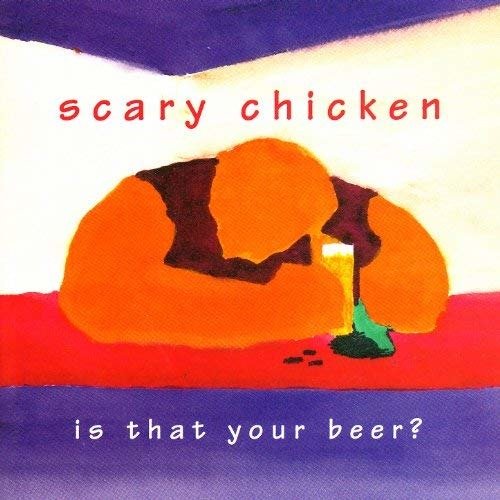 CD Shop - SCARY CHICKEN IS THAT YOUR BEER?