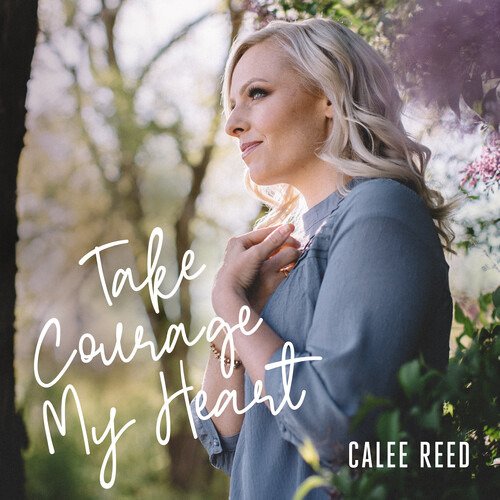 CD Shop - REED, CALEE TAKE COURAGE MY HEART