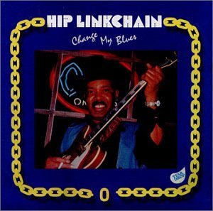 CD Shop - LINKCHAIN, HIP CHANGE MY BLUES