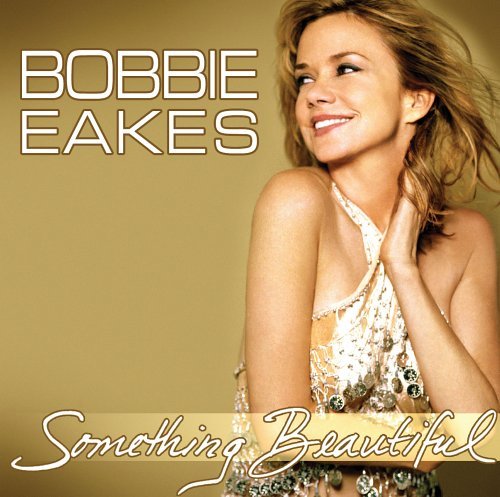 CD Shop - EAKES, BOBBIE SOMETHING BEAUTIFUL