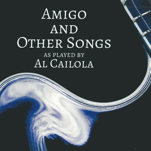 CD Shop - CAIOLA, AL AMIGO AND OTHER SONGS