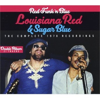 CD Shop - LOUISIANA RED & SUGAR BLU RED FUNK N BLUE - THE COMPLETE 1978 RECORDINGS