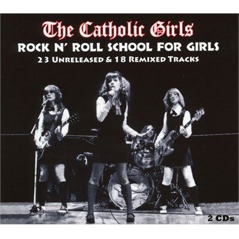 CD Shop - CATHOLIC GIRLS ROCK N ROLL SCHOOL FOR GIRLS