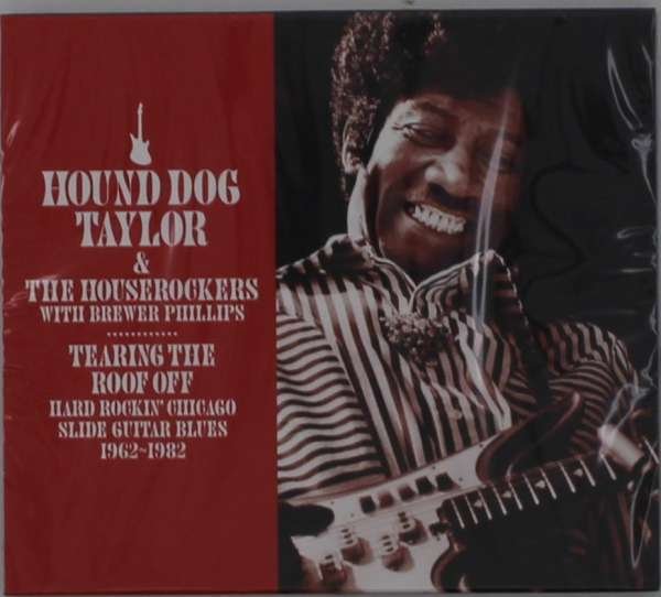 CD Shop - TAYLOR, HOUND DOG TEARING THE ROOF OFF: HARD ROCKING CHICAGO SLIDE GUITAR BLUES 1962-1982