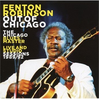 CD Shop - ROBINSON, FENTON CHICAGO BLUES MASTER LIVE AND STUDIO SESSIONS 1989-92