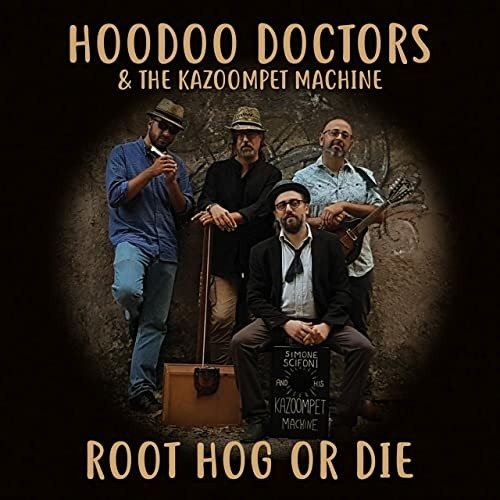 CD Shop - HOODOO DOCTORS & THE KAZO ROOT HOG OR DIE