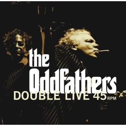 CD Shop - ODDFATHERS DOUBLE LIVE 45