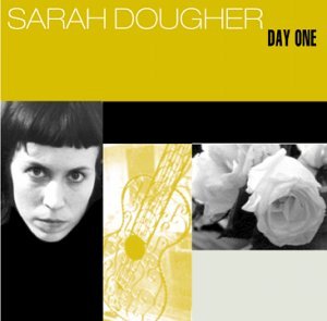 CD Shop - DOUGHER, SARAH DAY ONE