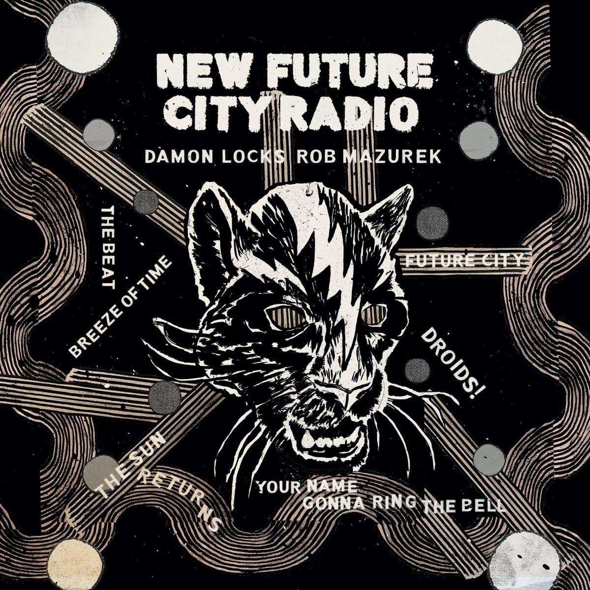 CD Shop - LOCKS, DAMON & ROB MAZURE NEW FUTURE CITY RADIO