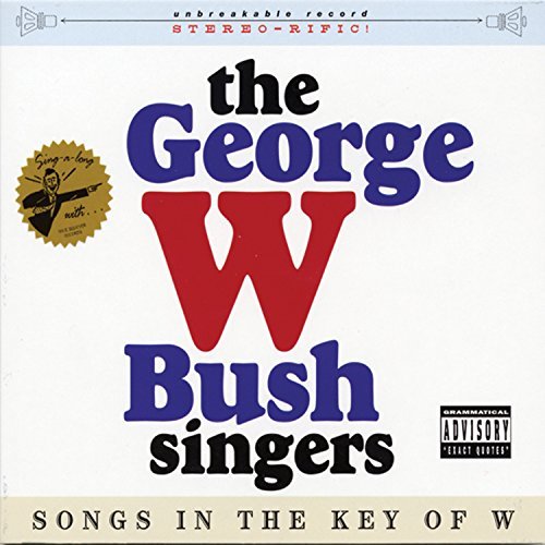 CD Shop - GEORGE W BUSH SINGERS SONGS IN THE KEY OF W