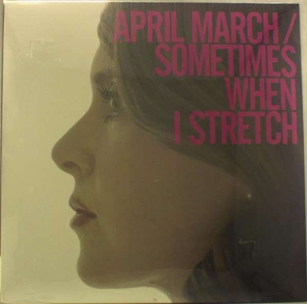 CD Shop - APRIL MARCH SOMETIMES WHEN I STRETCH