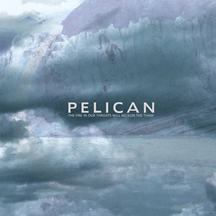 CD Shop - PELICAN THE FIRE IN OUR THROATS WILL B