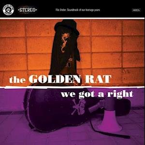 CD Shop - GOLDEN RAT WE GOT A RIGHT