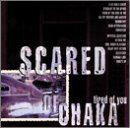 CD Shop - SCARED OF CHAKA TIRED OF YOU