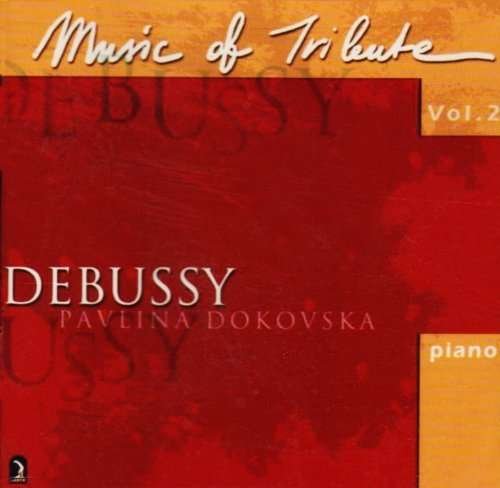 CD Shop - DOKOVSKA, PAVLINA MUSIC OF TRIBUTE VOL.2: DEBUSSY