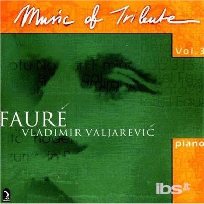 CD Shop - VALJAREVIC, VLADIMIR MUSIC OF TRIBUTE VOL.3: FAURE