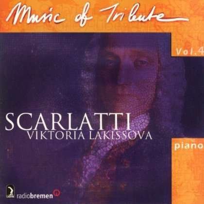 CD Shop - LAKISSOVA, VIKTORIA MUSIC OF TRIBUTE VOL.4: SCARLATTI
