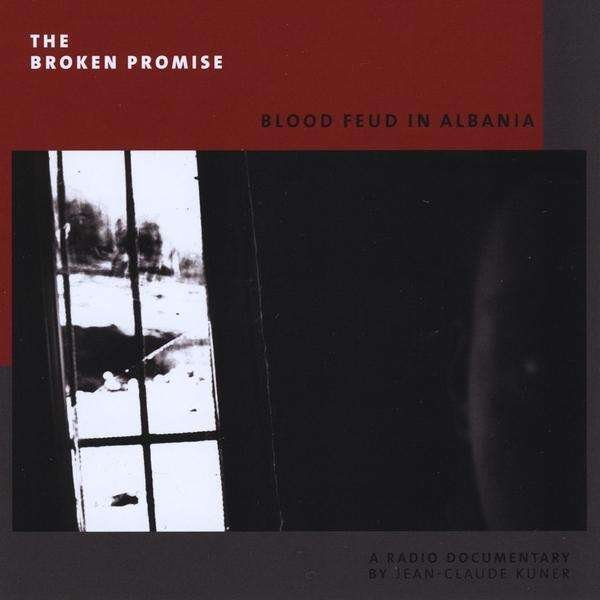 CD Shop - KUNER, JEAN-CLAUDE BROKEN PROMISE: BLOOD FEUD IN ALBANIA