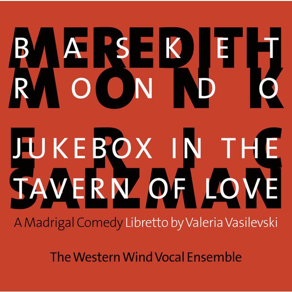 CD Shop - WESTERN WIND VOCAL ENSEMB MONK: BASKET RONDO - SALZMAN: JUKEBOX IN THE TAVERN OF LOVE