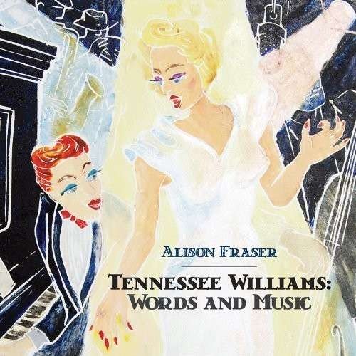 CD Shop - FRASER, ALISON TENNESSEE WILLIAMS: WORDS & MUSIC