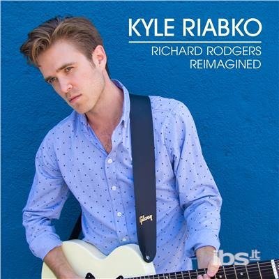 CD Shop - RIABKO, KYLE RICHARD RODGERS REIMAGINED