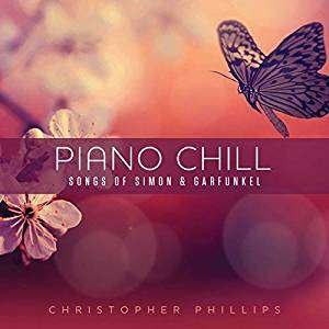 CD Shop - PHILLIPS, CHRISTOPHER PIANO CHILL: SONGS OF SIMON & GARFUNKEL