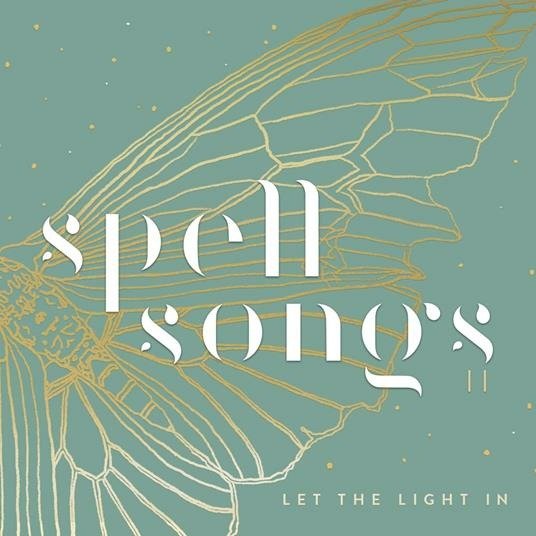 CD Shop - SPELL SONGS SPELL SONGS II: LET THE LIGHT IN