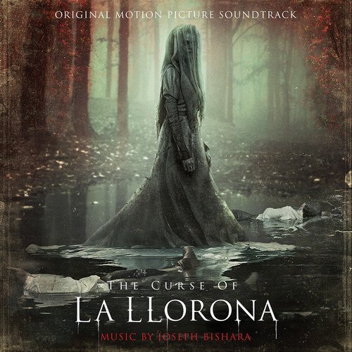 CD Shop - BISHARA, JOSEPH THE CURSE OF LA LLORONA (ORIGINAL MOTION PICTURE SOUNDTRACK)
