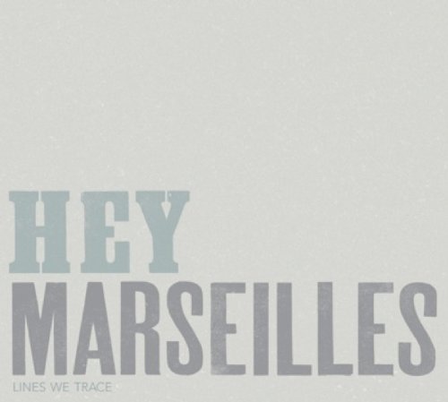 CD Shop - HEY MARSEILLES LINES WE TRACE